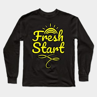 Fresh start Long Sleeve T-Shirt